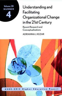Understanding and Facilitating Organizational Change in the 21st Century Recent Research and Conceptualizations  9780787958374 Front Cover