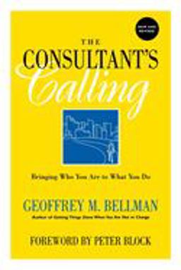 Consultant's Calling Bringing Who You Are to What You Do 2nd 9780787958473 Front Cover