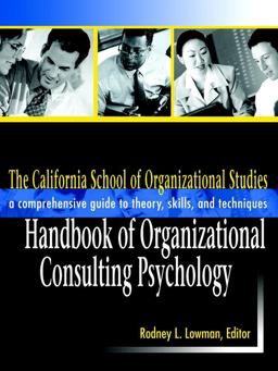 California School of Organizational Studies Handbook of Organizational Consulting Psychology A Comprehensive Guide to Theory, Skills, and Techniques  9780787958992 Front Cover