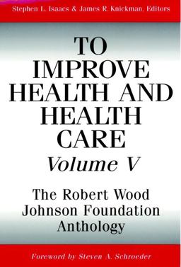To Improve Health and Health Care, Volume V