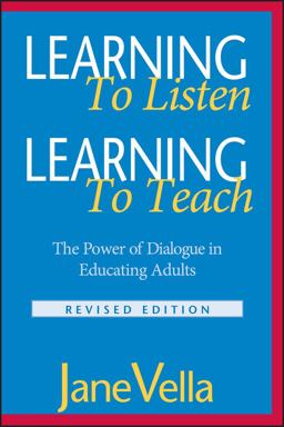Learning to Listen, Learning to Teach The Power of Dialogue in Educating Adults 2nd 9780787959678 Front Cover