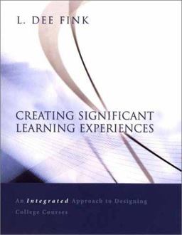 Creating Significant Learning Experiences An Integrated Approach to Designing College Courses  9780787960551 Front Cover