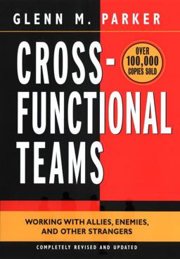 Cross- Functional Teams Working with Allies, Enemies, and Other Strangers 2nd 9780787960858 Front Cover