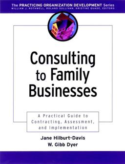 Consulting to Family Businesses Contracting, Assessment, and Implementation  9780787962494 Front Cover