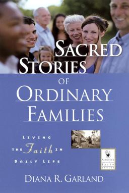 Sacred Stories of Ordinary Families Living the Faith in Daily Life  9780787962579 Front Cover