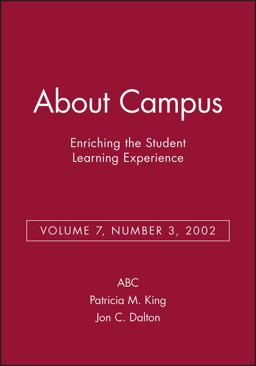 About Campus: Enriching the Student Learning Experience, Volume 7, Number 3 2002