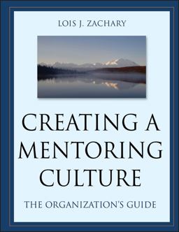 Creating a Mentoring Culture The Organization's Guide  9780787964016 Front Cover