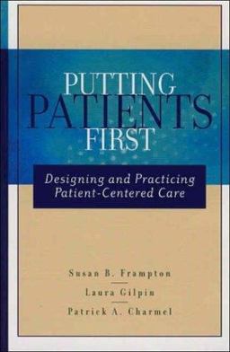 Putting Patients First Designing and Practicing Patient-Centered Care  9780787964122 Front Cover