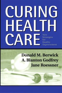 Curing Health Care New Strategies for Quality Improvement  9780787964528 Front Cover