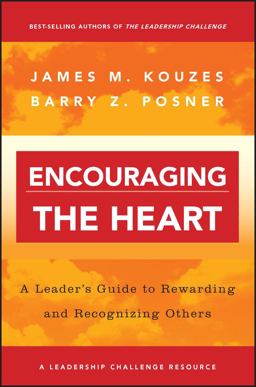 Encouraging the Heart A Leader's Guide to Rewarding and Recognizing Others  9780787964634 Front Cover