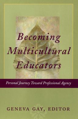 Becoming Multicultural Educators Personal Journey Toward Professional Agency  9780787965143 Front Cover