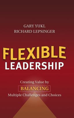 Flexible Leadership Creating Value by Balancing Multiple Challenges and Choices  9780787965310 Front Cover