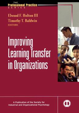 Improving Learning Transfer in Organizations  9780787965402 Front Cover