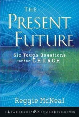 Present Future Six Tough Questions for the Church  9780787965686 Front Cover