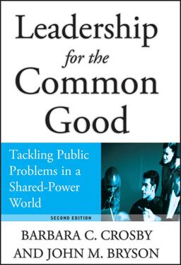 Leadership for the Common Good Tackling Public Problems in a Shared-Power World 2nd 9780787967536 Front Cover