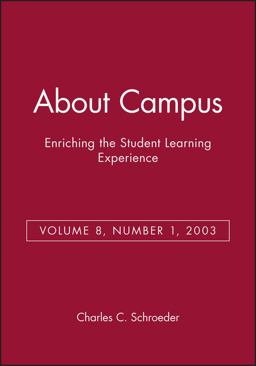 About Campus: Enriching the Student Learning Experience, Volume 8, Number 1 2003