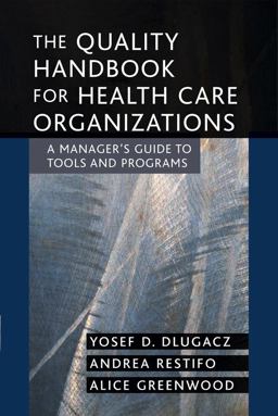 Quality Handbook for Health Care Organizations A Manager's Guide to Tools and Programs  9780787969219 Front Cover