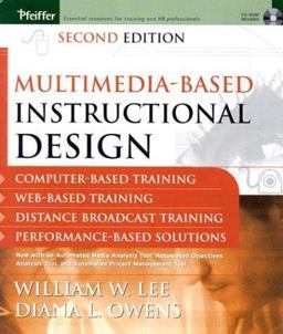 Multimedia-based Instructional Design Computer-Based Training; Web-Based Training; Distance Broadcast Training; Performance-Based Solutions 2nd 9780787970697 Front Cover