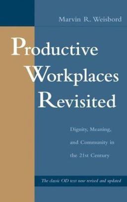 Productive Workplaces Revisited Dignity, Meaning and Community in the 21st Century 2nd 9780787971175 Front Cover