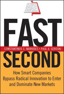 Fast Second How Smart Companies Bypass Radical Innovation to Enter and Dominate New Markets  9780787971540 Front Cover