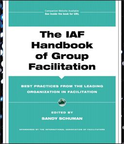 IAF Handbook of Group Facilitation Best Practices from the Leading Organization in Facilitation  9780787971601 Front Cover