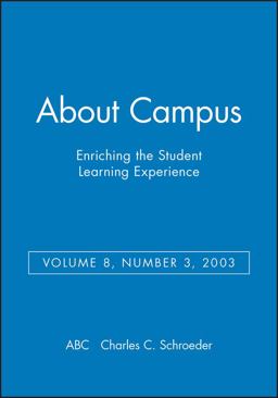 About Campus: Enriching the Student Learning Experience, Volume 8, Number 3 2003