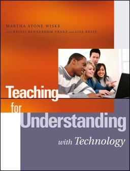 Teaching for Understanding with Technology  9780787972301 Front Cover