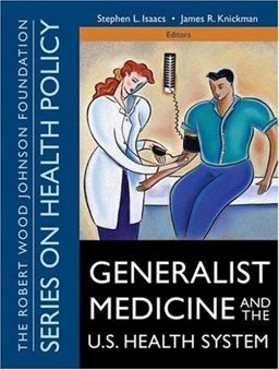 Generalist Medicine and the U. S. Health System