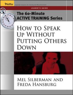 The 60-Minute Active Training Series: How to Speak up Without Putting Others down, Leader's Guide