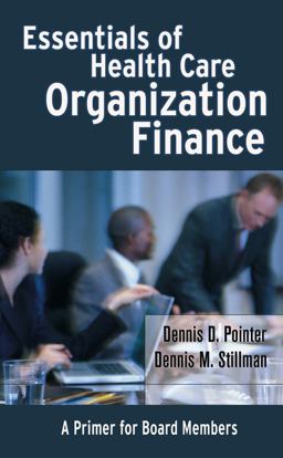 Essentials of Health Care Organization Finance A Primer for Board Members  9780787974039 Front Cover