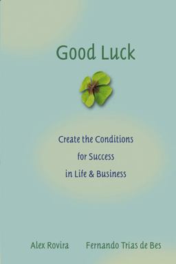 Good Luck Creating the Conditions for Success in Life and Business  9780787976071 Front Cover