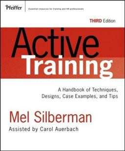 Active Training A Handbook of Techniques, Designs, Case Examples, and Tips 3rd 9780787976231 Front Cover