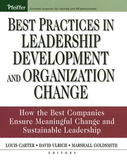 Best Practices in Leadership Development and Organization Change How the Best Companies Ensure Meaningful Change and Sustainable Leadership  9780787976255 Front Cover