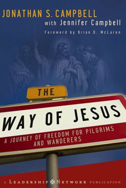 Way of Jesus A Journey of Freedom for Pilgrims and Wanderers  9780787976835 Front Cover