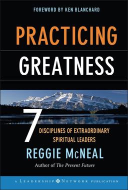 Practicing Greatness 7 Disciplines of Extraordinary Spiritual Leaders  9780787977535 Front Cover