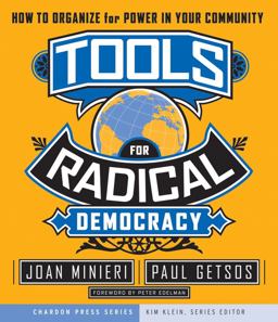 Tools for Radical Democracy How to Organize for Power in Your Community  9780787979096 Front Cover