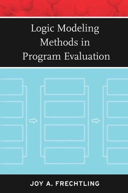 Logic Modeling Methods in Program Evaluation  9780787981969 Front Cover