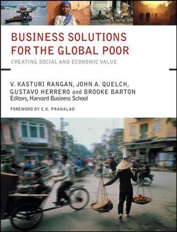 Business Solutions for the Global Poor Creating Social and Economic Value  9780787982164 Front Cover