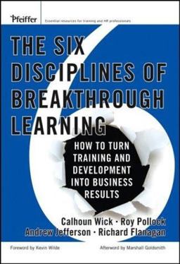 Six Disciplines of Breakthrough Learning How to Turn Training and Development into Business Results  9780787982546 Front Cover