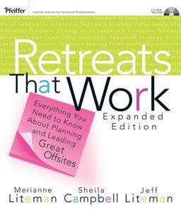 Retreats That Work Everything You Need to Know about Planning and Leading Great Offsites 2nd 9780787982751 Front Cover