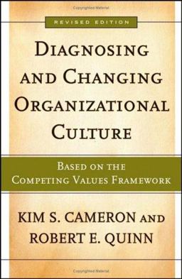 Diagnosing and Changing Organizational Culture Based on the Competing Values Framework 2nd 9780787982836 Front Cover