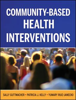 Community-Based Health Interventions 3rd 9780787983116 Front Cover