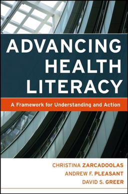 Advancing Health Literacy A Framework for Understanding and Action  9780787984335 Front Cover