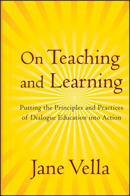 On Teaching and Learning Putting the Principles and Practices of Dialogue Education into Action  9780787986995 Front Cover