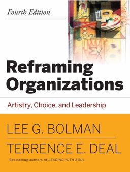 Reframing Organizations Artistry, Choice, and Leadership 4th 9780787987985 Front Cover