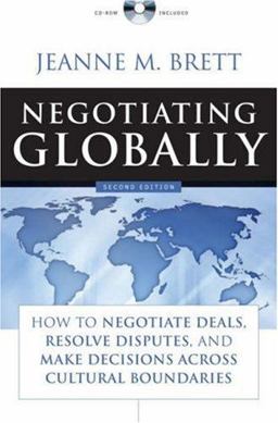 Negotiating Globally How to Negotiate Deals, Resolve Disputes, and Make Decisions Across Cultural Boundaries 2nd 9780787988364 Front Cover