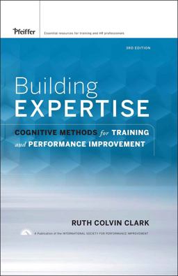 Building Expertise Cognitive Methods for Training and Performance Improvement 3rd 9780787988449 Front Cover