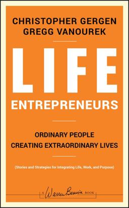 Life Entrepreneurs Ordinary People Creating Extraordinary Lives  9780787988623 Front Cover