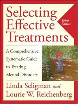 Selecting Effective Treatments A Comprehensive, Systematic Guide to Treating Mental Disorders 3rd 9780787988685 Front Cover
