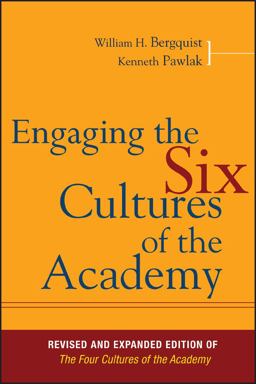 Engaging the Six Cultures of the Academy Revised and Expanded Edition of the Four Cultures of the Academy 2nd 9780787995195 Front Cover